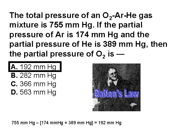 The total pressure of an O 2 -Ar-He gas mixture is 755 mm Hg.