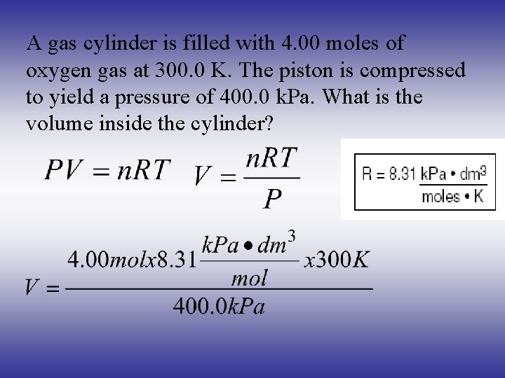 A gas cylinder is filled with 4. 00 moles of oxygen gas at 300.