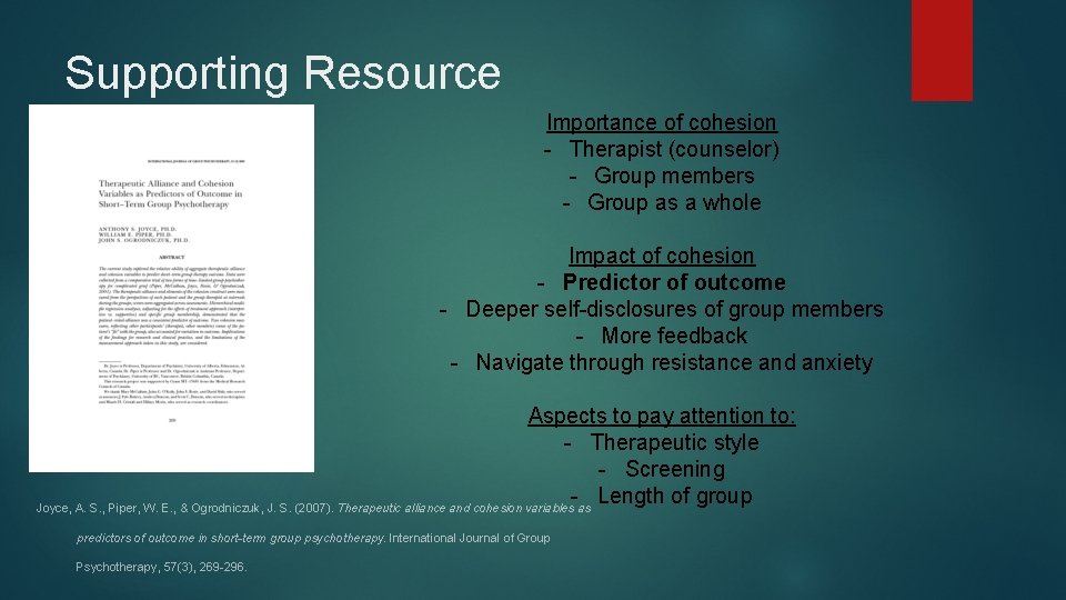 Supporting Resource Importance of cohesion - Therapist (counselor) - Group members - Group as