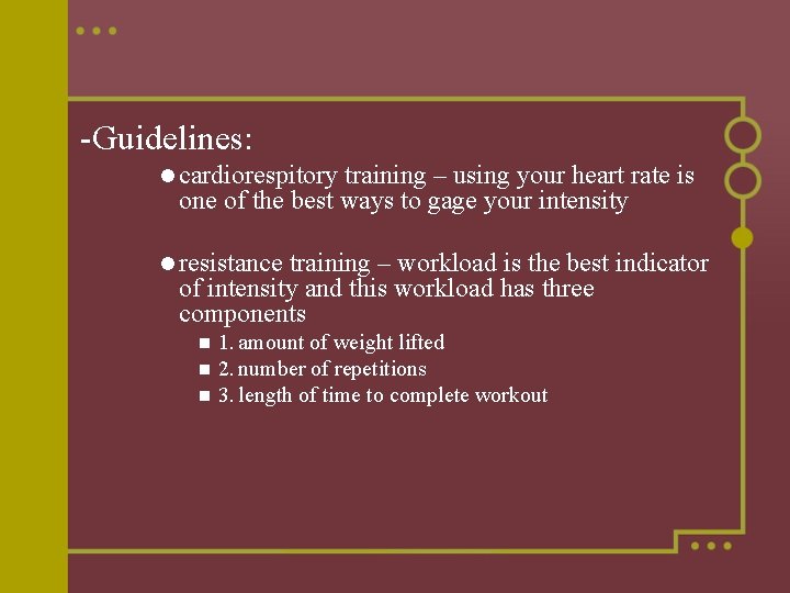 -Guidelines: l cardiorespitory training – using your heart rate is one of the best