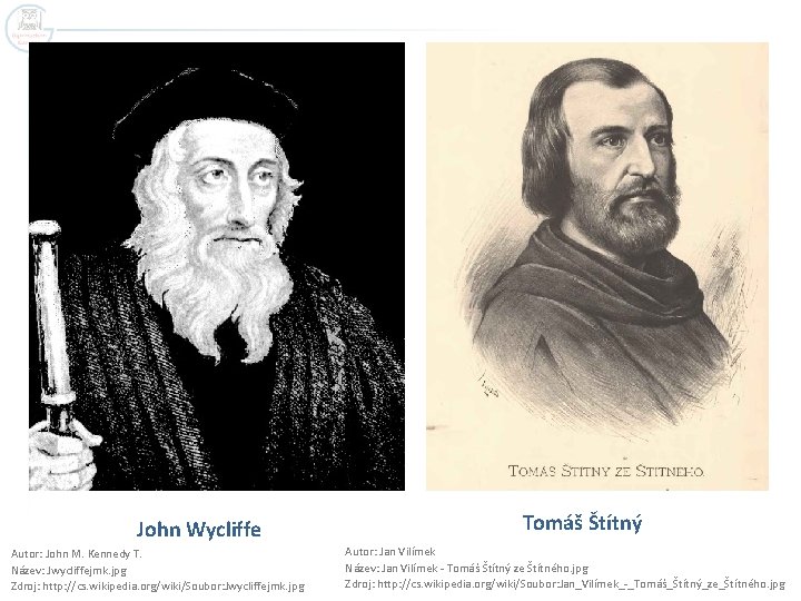 John Wycliffe Autor: John M. Kennedy T. Název: Jwycliffejmk. jpg Zdroj: http: //cs. wikipedia.