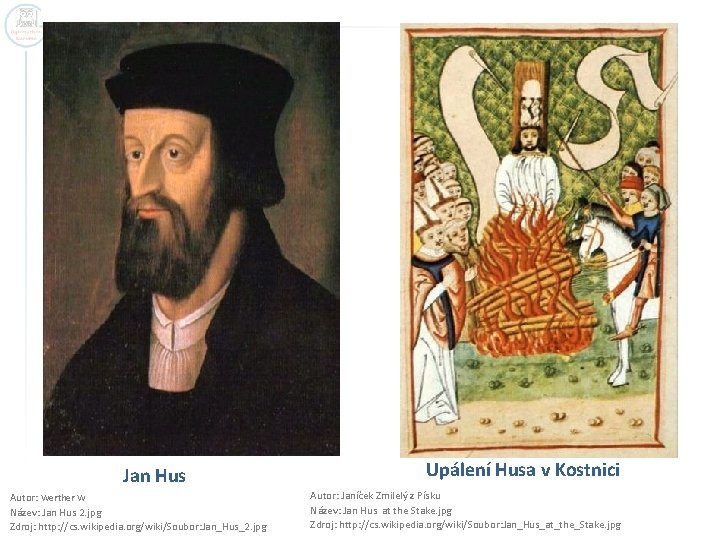 Jan Hus Autor: Werther W Název: Jan Hus 2. jpg Zdroj: http: //cs. wikipedia.