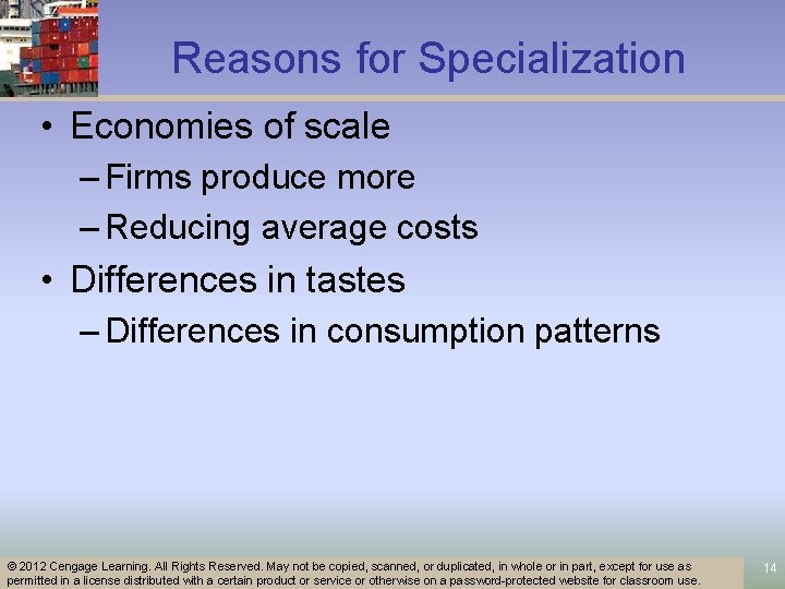 Reasons for Specialization • Economies of scale – Firms produce more – Reducing average