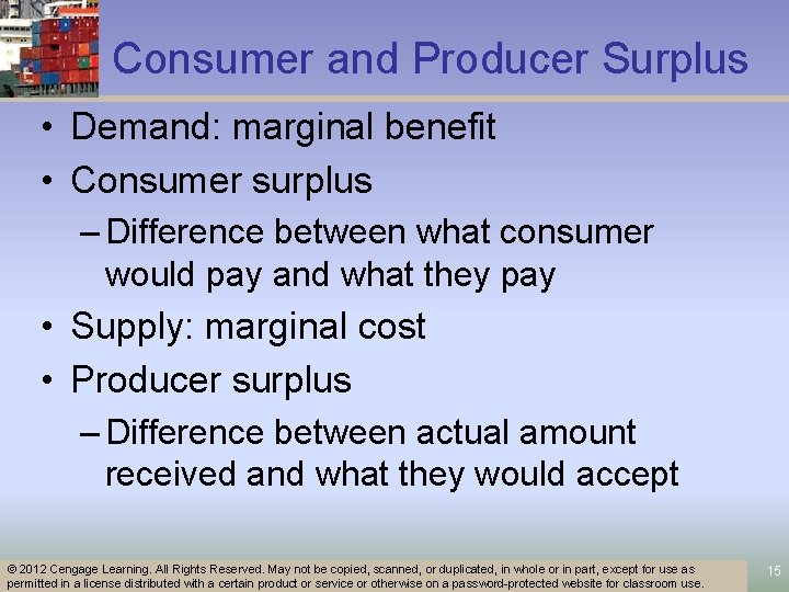 Consumer and Producer Surplus • Demand: marginal benefit • Consumer surplus – Difference between