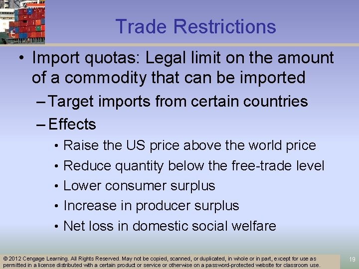 Trade Restrictions • Import quotas: Legal limit on the amount of a commodity that