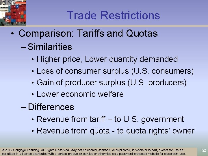 Trade Restrictions • Comparison: Tariffs and Quotas – Similarities • Higher price, Lower quantity