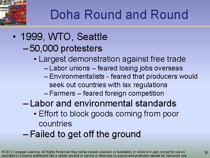 Doha Round and Round • 1999, WTO, Seattle – 50, 000 protesters • Largest