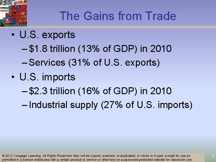 The Gains from Trade • U. S. exports – $1. 8 trillion (13% of