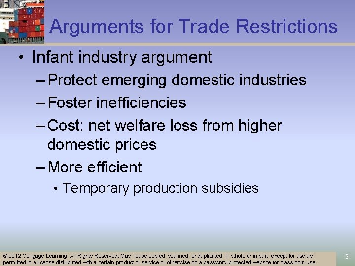 Arguments for Trade Restrictions • Infant industry argument – Protect emerging domestic industries –