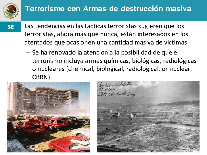 Terrorismo con Armas de destrucción masiva Las tendencias en las tácticas terroristas sugieren que