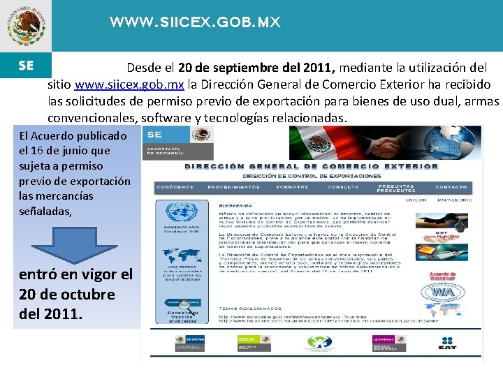 WWW. SIICEX. GOB. MX Desde el 20 de septiembre del 2011, mediante la utilización