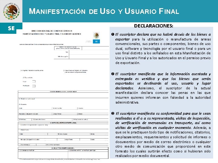 MANIFESTACIÓN DE USO Y USUARIO FINAL DECLARACIONES: El suscriptor declara que no habrá desvío