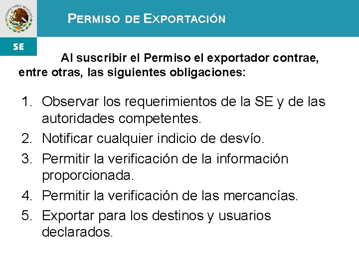 PERMISO DE EXPORTACIÓN Al suscribir el Permiso el exportador contrae, entre otras, las siguientes