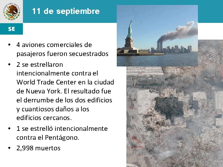 11 de septiembre • 4 aviones comerciales de pasajeros fueron secuestrados • 2 se