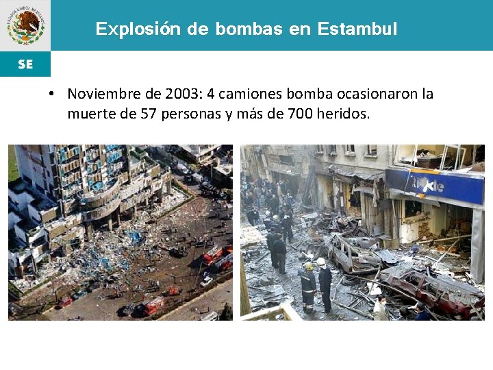 Explosión de bombas en Estambul • Noviembre de 2003: 4 camiones bomba ocasionaron la