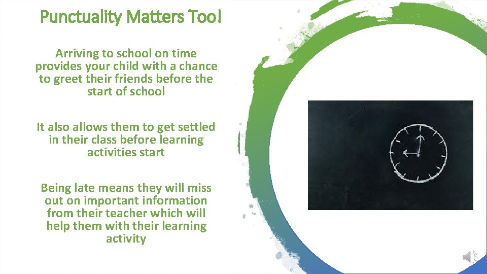 Punctuality Matters Too! Arriving to school on time provides your child with a chance
