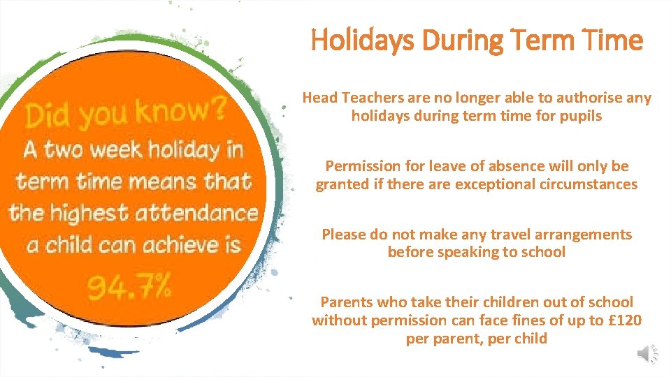 Holidays During Term Time Head Teachers are no longer able to authorise any holidays