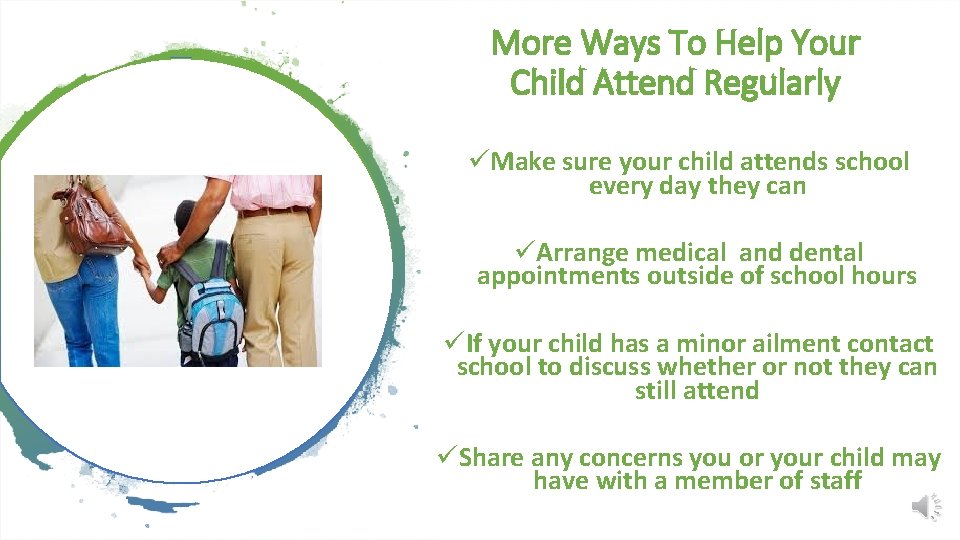 More Ways To Help Your Child Attend Regularly üMake sure your child attends school