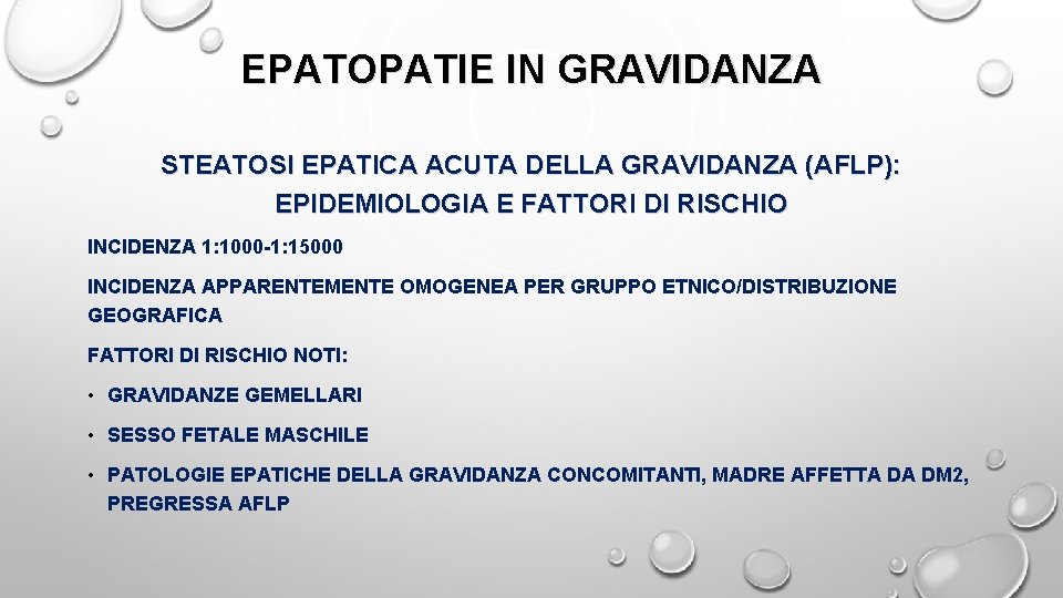 EPATOPATIE IN GRAVIDANZA STEATOSI EPATICA ACUTA DELLA GRAVIDANZA (AFLP): EPIDEMIOLOGIA E FATTORI DI RISCHIO