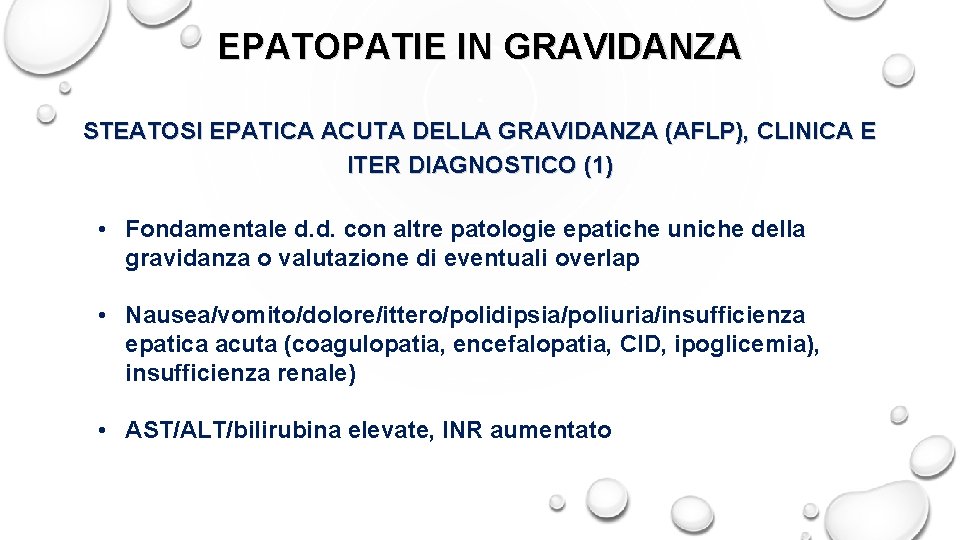 EPATOPATIE IN GRAVIDANZA STEATOSI EPATICA ACUTA DELLA GRAVIDANZA (AFLP), CLINICA E ITER DIAGNOSTICO (1)