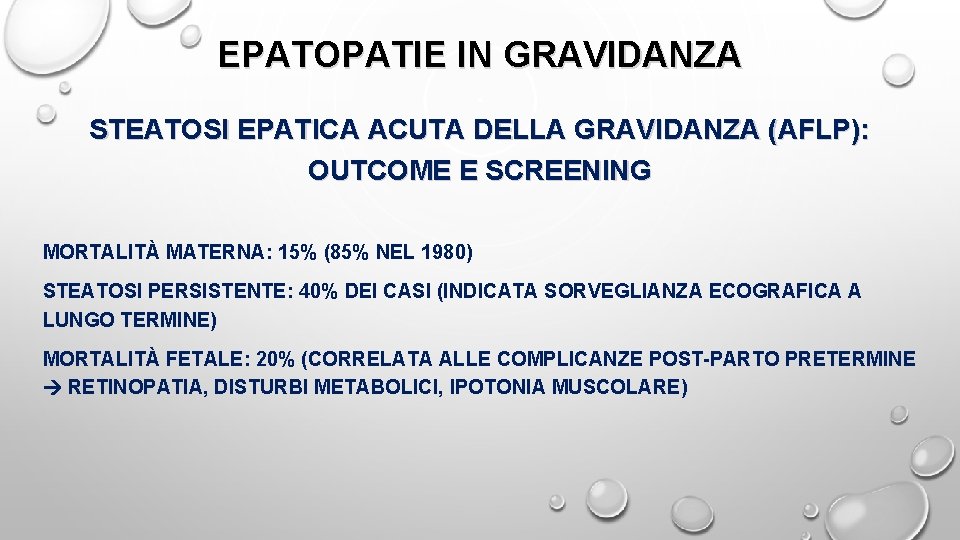 EPATOPATIE IN GRAVIDANZA STEATOSI EPATICA ACUTA DELLA GRAVIDANZA (AFLP): OUTCOME E SCREENING MORTALITÀ MATERNA: