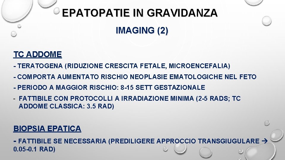 EPATOPATIE IN GRAVIDANZA IMAGING (2) TC ADDOME - TERATOGENA (RIDUZIONE CRESCITA FETALE, MICROENCEFALIA) -