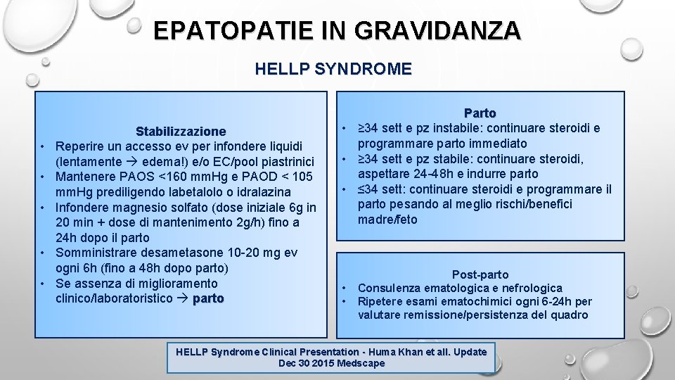 EPATOPATIE IN GRAVIDANZA HELLP SYNDROME • • • Stabilizzazione Reperire un accesso ev per