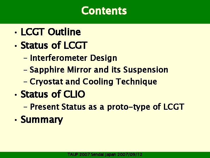 Contents • LCGT Outline • Status of LCGT – Interferometer Design – Sapphire Mirror