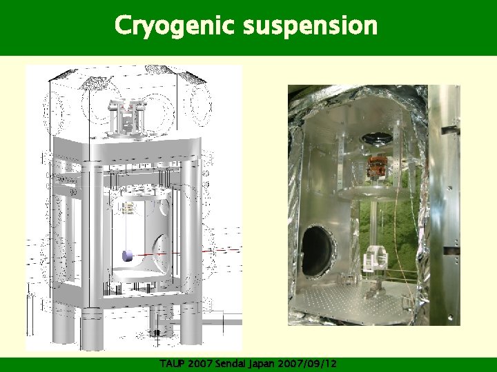 Cryogenic suspension TAUP 2007 Sendai Japan 2007/09/12 