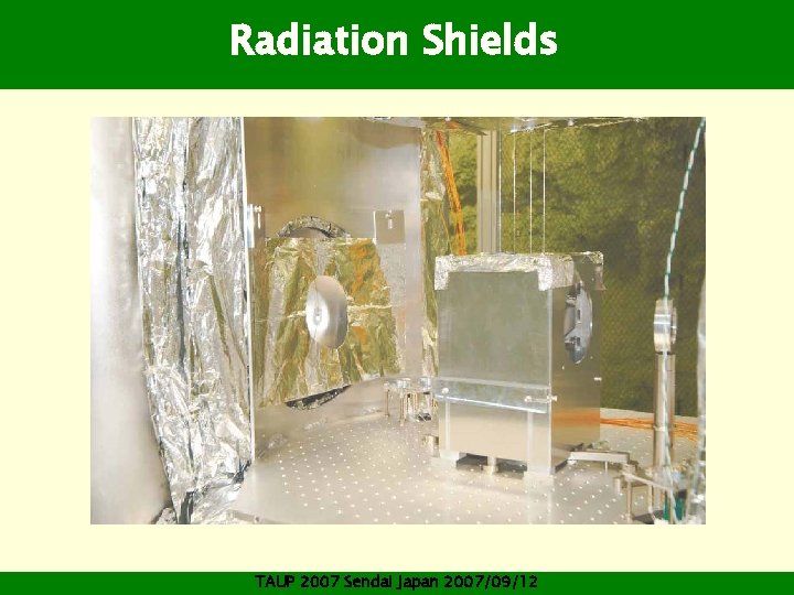 Radiation Shields TAUP 2007 Sendai Japan 2007/09/12 