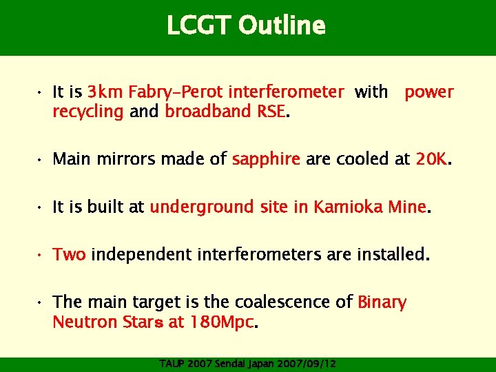 LCGT Outline • It is 3 km Fabry-Perot interferometer with power recycling and broadband