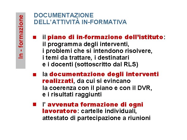 In - formazione DOCUMENTAZIONE DELL’ATTIVITÀ IN-FORMATIVA il piano di in-formazione dell’istituto: il programma degli