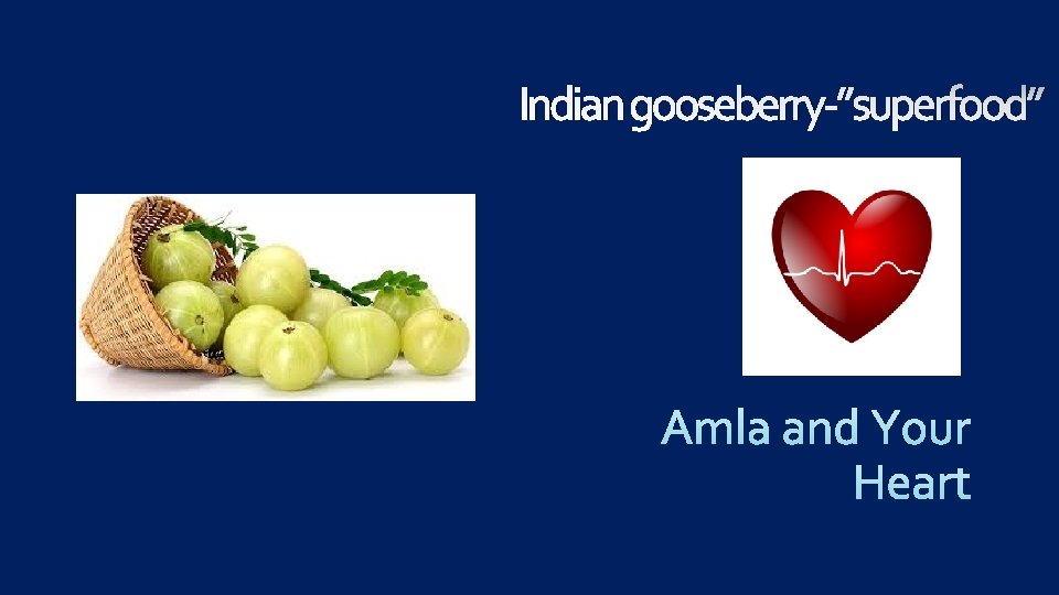 Indian gooseberry-”superfood” 
