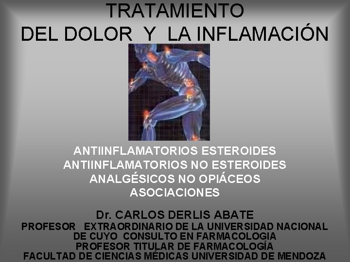 TRATAMIENTO DEL DOLOR Y LA INFLAMACIÓN ANTIINFLAMATORIOS ESTEROIDES ANTIINFLAMATORIOS NO ESTEROIDES ANALGÉSICOS NO OPIÁCEOS