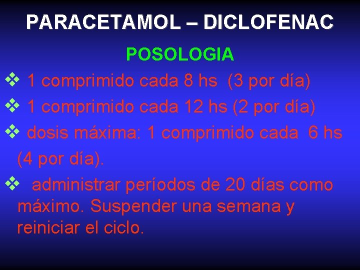 PARACETAMOL – DICLOFENAC POSOLOGIA v 1 comprimido cada 8 hs (3 por día) v