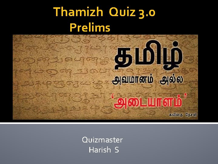 Thamizh Quiz 3. 0 Prelims Quizmaster Harish S 