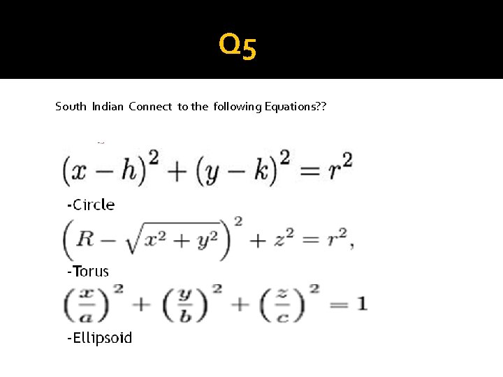 Q 5 South Indian Connect to the following Equations? ? 