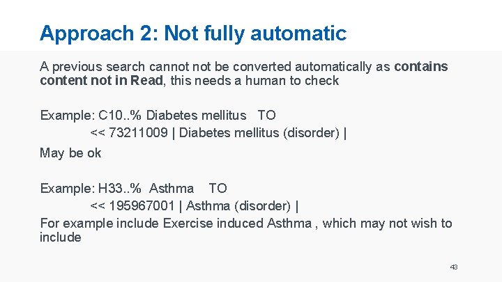 Approach 2: Not fully automatic A previous search cannot be converted automatically as contains