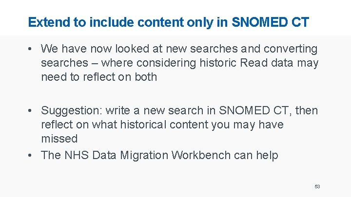 Extend to include content only in SNOMED CT • We have now looked at