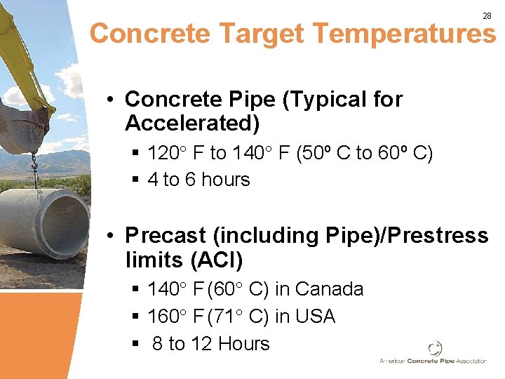 28 Concrete Target Temperatures • Concrete Pipe (Typical for Accelerated) § 120 F to 28 Concrete Target Temperatures • Concrete Pipe (Typical for Accelerated) § 120 F to
