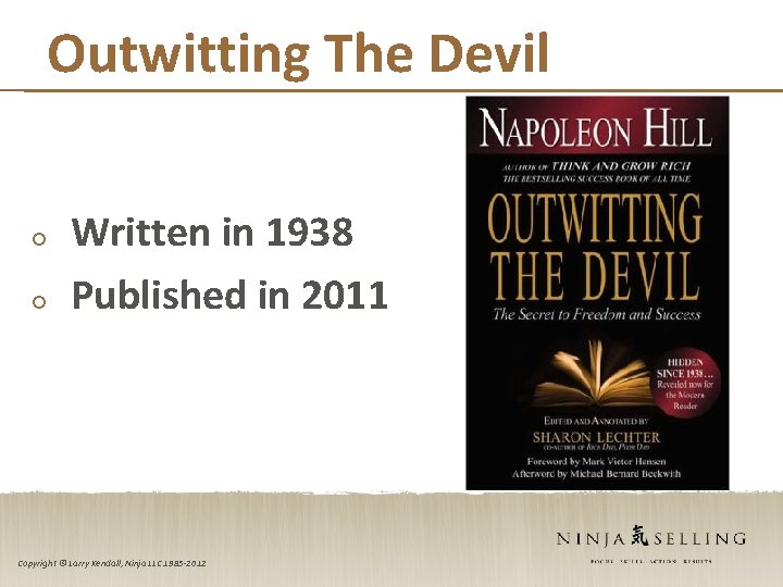 Outwitting The Devil Written in 1938 Published in 2011 Copyright © Larry Kendall, Ninja