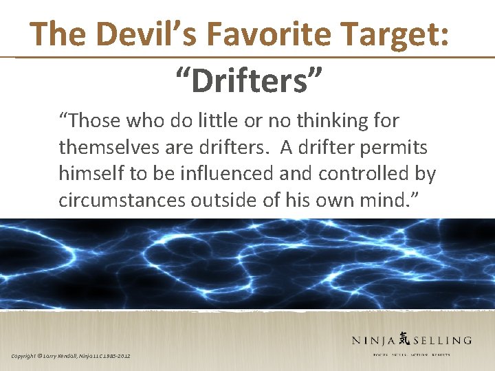 The Devil’s Favorite Target: “Drifters” “Those who do little or no thinking for themselves