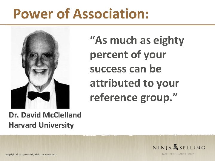 Power of Association: “As much as eighty percent of your success can be attributed