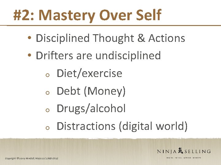 #2: Mastery Over Self • Disciplined Thought & Actions • Drifters are undisciplined Diet/exercise