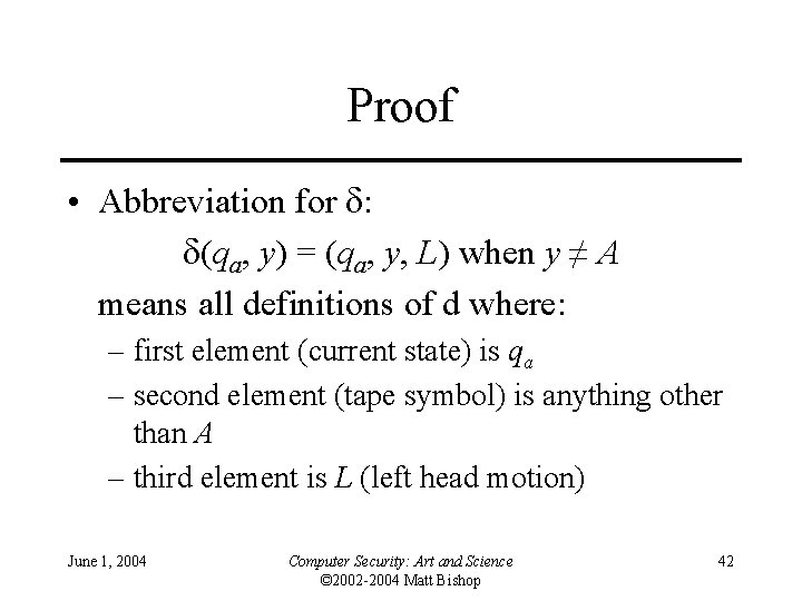 Proof • Abbreviation for : (qa, y) = (qa, y, L) when y ≠