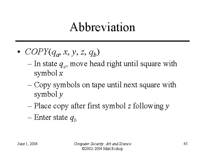 Abbreviation • COPY(qa, x, y, z, qb) – In state qa, move head right