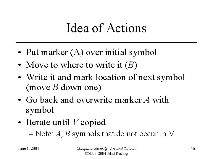 Idea of Actions • Put marker (A) over initial symbol • Move to where