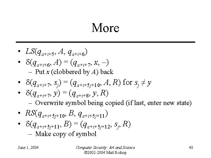 More • LS(qa+i+5, A, qa+i+6) • (qa+i+6, A) = (qa+i+7, x, –) – Put