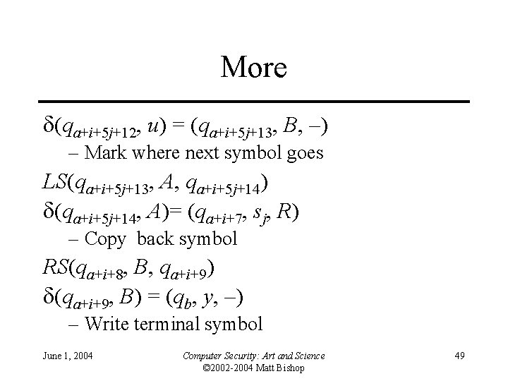 More (qa+i+5 j+12, u) = (qa+i+5 j+13, B, –) – Mark where next symbol