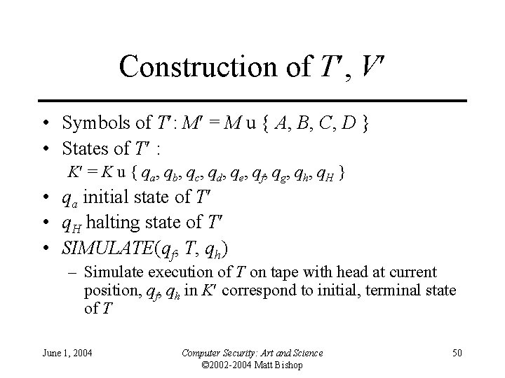 Construction of T , V • Symbols of T : M = M u